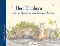 Buchtipp: Herr Eichhorn und der Besucher vom blauen Planeten