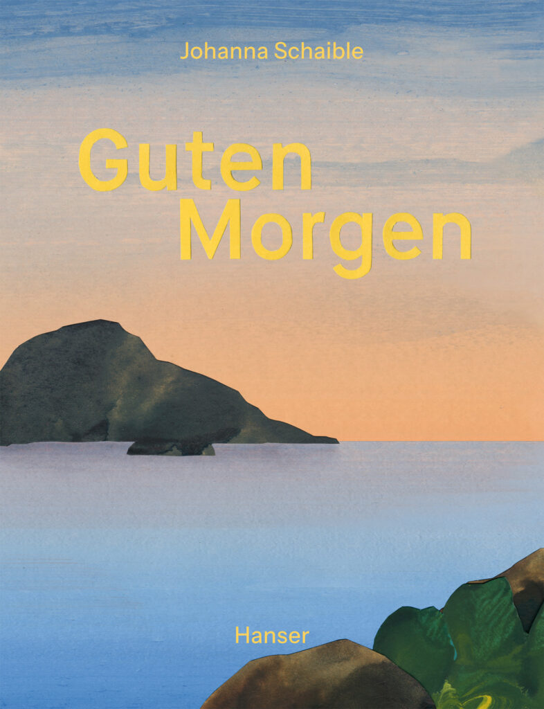 Johanna Schaible: Guten Morgen - Gute Nacht / Gute Nacht - Guten Morgen